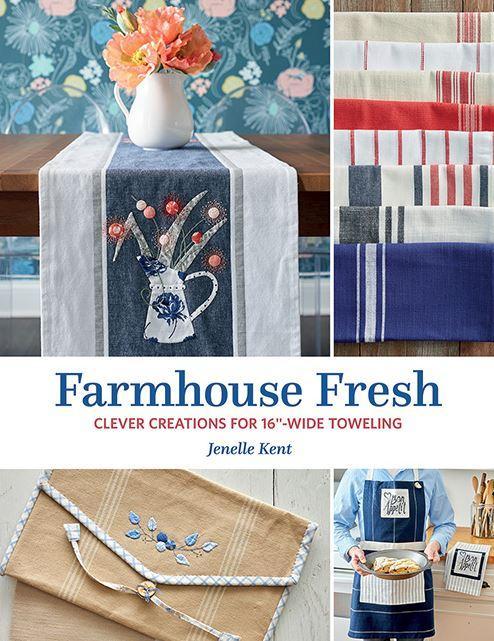 Farmhouse Fresh - Clever Creations For 16"-Wide Toweling By Jenelle Kent