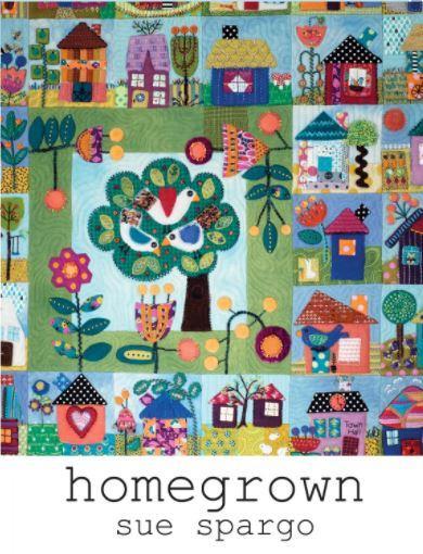 Homegrown Quilt Book By Sue Spargo