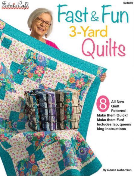 Fast & Fun 3 Yard Quilts By Donna Robertson From Fabric Cafe