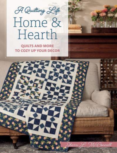 A Quilting Life Home & Hearth By Sherri Mcconnell