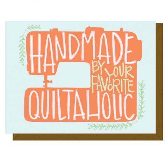 Handmade by your Favorite Quiltaholic Card