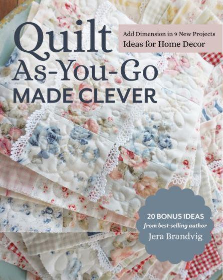 Quilt as You Go Made Clever by Jera Branvig