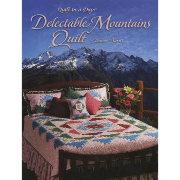 Delectable Mountains By Eleanor Burns From Quilt In A Day