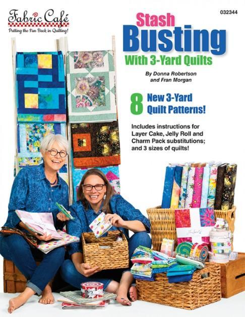 Stash Busting With 3-Yard Quilts By Donna Robertson And Fran Morgan