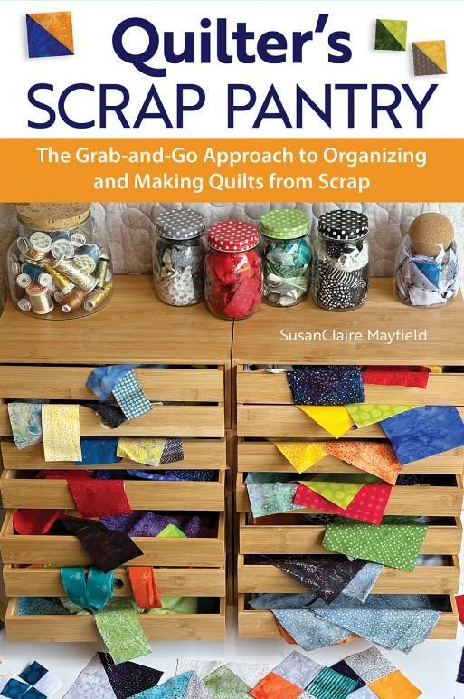 Quilter'S Scrap Pantry By Susan Claire Mayfield