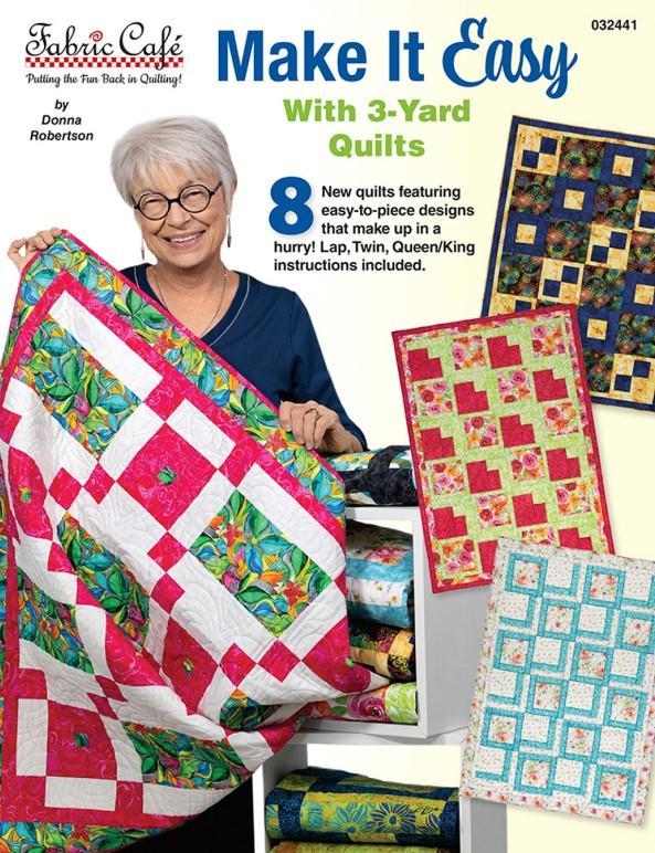 Make It Easy with 3-Yard Quilts by Donna Robertson from Fabric Cafe