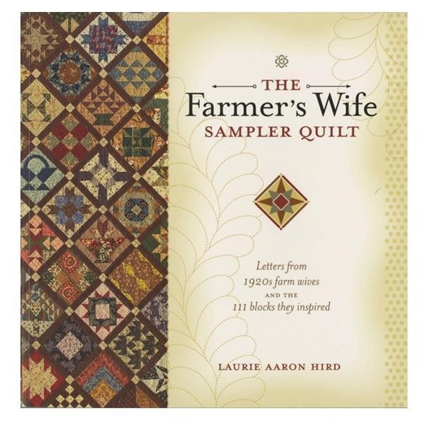 The Farmers Wife Sampler Quilt By Laurie Aaron Hird