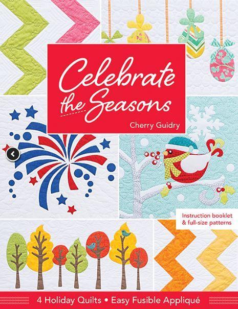 Celebrate The Seasons: 4 Holiday Quilts - Easy Fusible Applique By Cherry Guidry