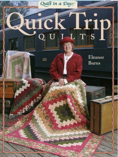 Quick Trip Quilts By Eleanor Burns From Quilt In A Day