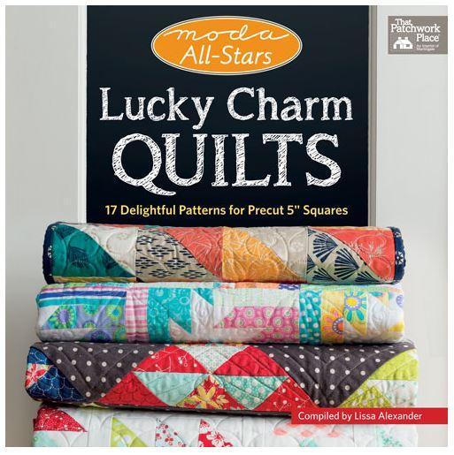 Lucky Charm Quilts by the Moda All-Stars Compiled by Lissa Alexander