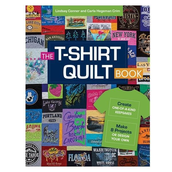 The T-Shirt Quilt Book By Lindsay Conner & Carla Hegeman Crim 