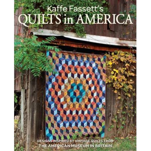 Kaffe Fassett's Quilts in America by Kaffe Fassett for Taunton Books