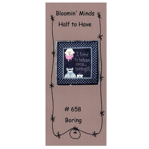 [BL-658] Bloomin' Minds Half To Have Boring Pattern By Lynn Doyle