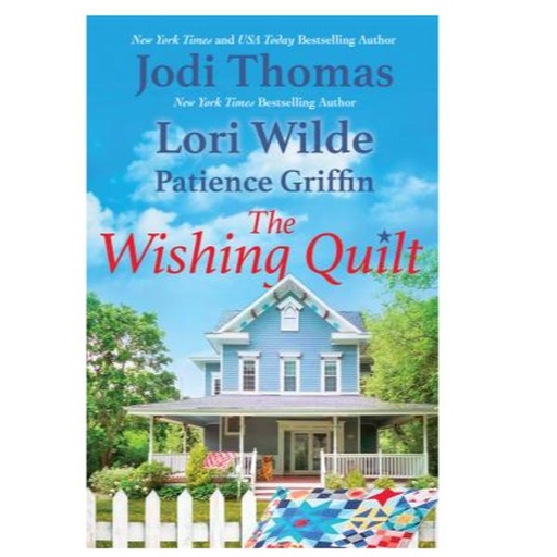 [CKR-15374-3] The Wishing Quilt By Jodi Thomas, Lori Wilde And Patience Griffin