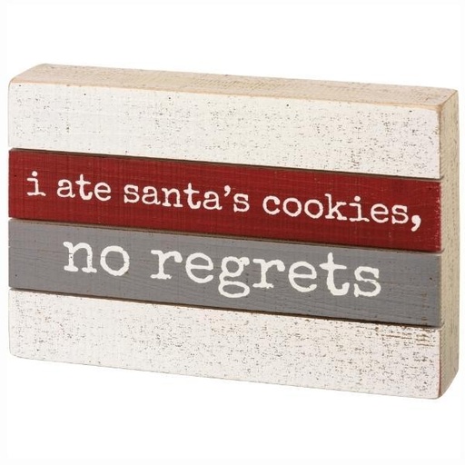 [PBK-106258] I Ate Santa's Cookies No Regrets Slat Box Sign by Primitives by Kathy 