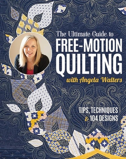 [SB-11596] The Ultimate Guide To Free-Motion Quilting With Angela Walters