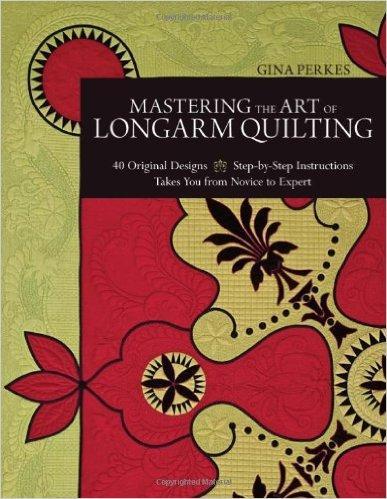 [QR-CT10821] Mastering the Art of Longarm Quilting by Gina Perkes